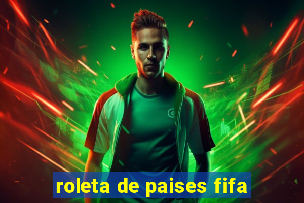 roleta de paises fifa